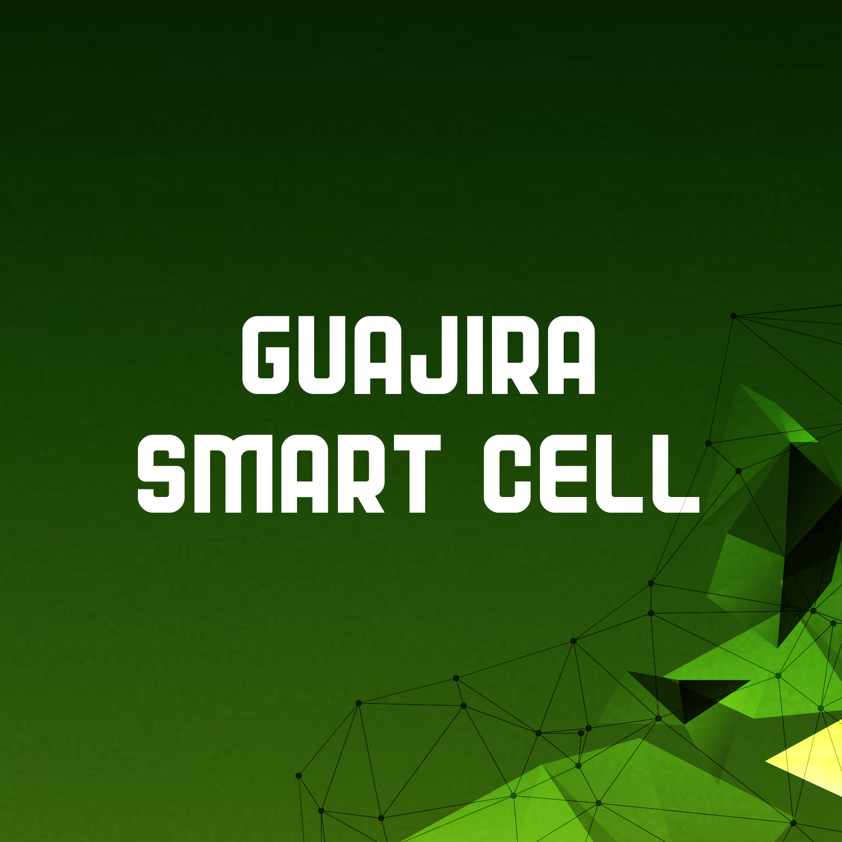 GUAJIRA SMART CELL 